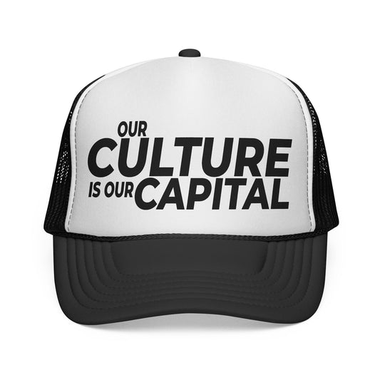 Trucker Cap — "Our Culture Is Our Capital" Bold Mesh Hat